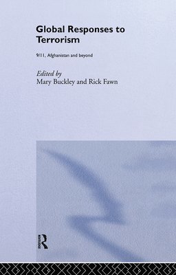 Mary Buckley, Rick Fawn, UK) Buckley, Mary (Hughes Hall, University of Cambridge - Global Responses to Terrorism, Inbunden