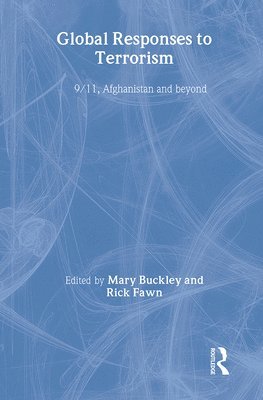Mary Buckley, Rick Fawn, UK) Buckley, Mary (Hughes Hall, University of Cambridge - Global Responses to Terrorism, Häftad