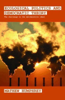 Mathew Humphrey - Ecological Politics and Democratic Theory, Inbunden