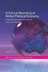 bokomslag A Critical Rewriting of Global Political Economy