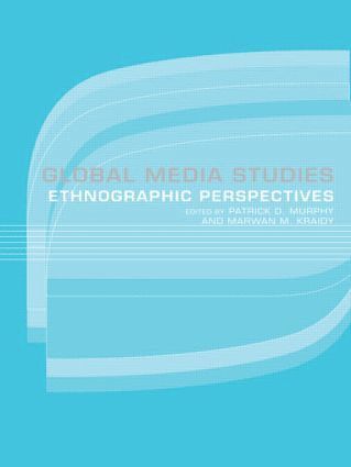 Marwan Kraidy, Patrick D. Murphy - Global Media Studies, Häftad