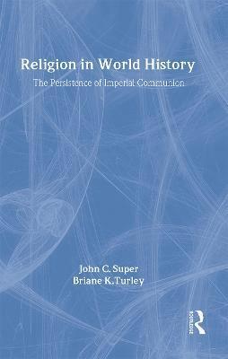 John C. Super, Briane K. Turley, USA) Super, John C. (West Virginia University - Religion in World History, Inbunden