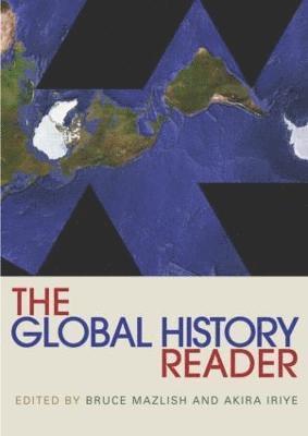 Bruce Mazlish, Akira Iriye, USA) Mazlish, Bruce (Massachusetts Institute of Technology, USA) Iriye, Akira (Harvard University, Cambridge - Global History Reader, Häftad