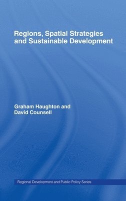 David Counsell, Graham Haughton, Ireland) Counsell, David (University College Cork, UK) Haughton, Graham (University of Manchester - Regions, Spatial Strategies and Sustainable Development, Inbunden