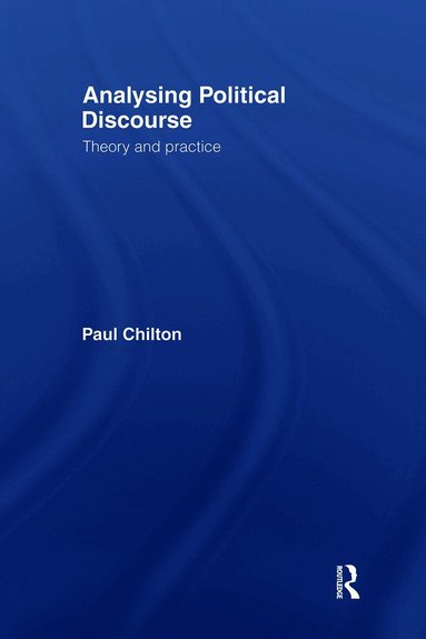 Paul Chilton - Analysing Political Discourse, Inbunden