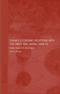 bokomslag China's Economic Relations with the West and Japan, 1949-1979