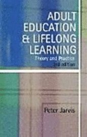 bokomslag Adult education and lifelong learning : theory and practice