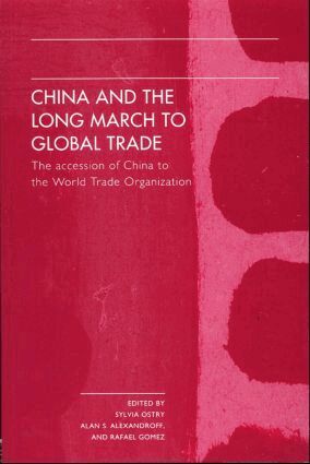 Alan S Alexandroff, Sylvia Ostry, Rafael Gomez - China and the Long March to Global Trade, Häftad