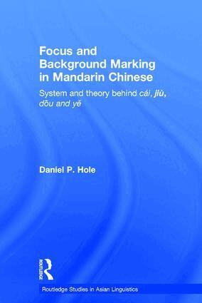 Daniel Hole - Focus and Background Marking in Mandarin Chinese, Inbunden
