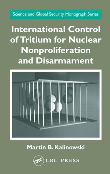 bokomslag International Control of Tritium for Nuclear Nonproliferation and Disarmament