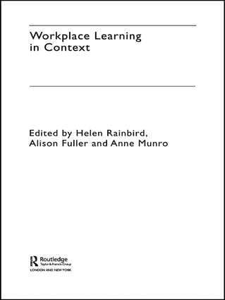 Alison Fuller, Anne Munro, Helen Rainbird - Workplace Learning in Context, Inbunden