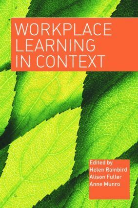Alison Fuller, Anne Munro, Helen Rainbird - Workplace Learning in Context, Häftad