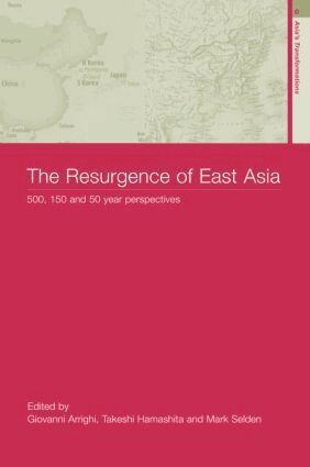 Giovanni Arrighi, Takeshi Hamashita, Mark Selden - Resurgence of East Asia, Häftad