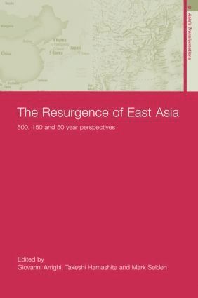 Giovanni Arrighi, Takeshi Hamashita, Mark Selden - Resurgence of East Asia, Häftad