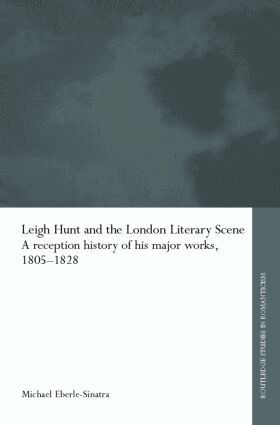 Michael Eberle-Sinatra - Leigh Hunt and the London Literary Scene, Inbunden