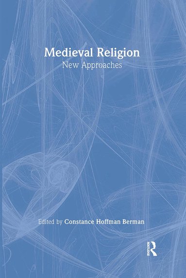 Constance Hoffman Berman - Medieval Religion, Inbunden