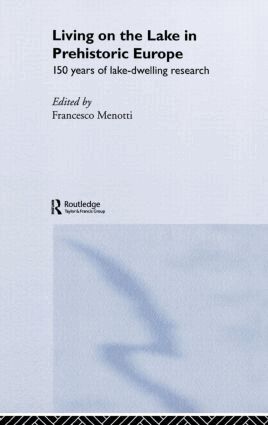 Francesco Menotti - Living on the Lake in Prehistoric Europe, Inbunden
