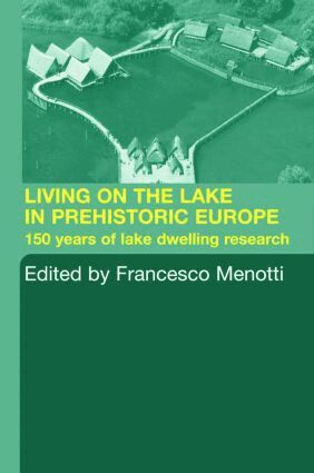 Francesco Menotti - Living on the Lake in Prehistoric Europe, Häftad
