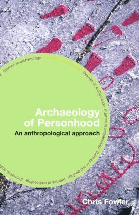 Chris Fowler - Archaeology of Personhood, Häftad
