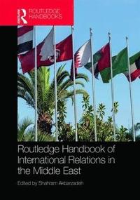 bokomslag Routledge Handbook of International Relations in the Middle East