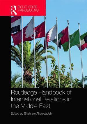 Shahram Akbarzadeh, Australia) Akbarzadeh, Shahram (Deakin University - Routledge Handbook of International Relations in the Middle East, Inbunden