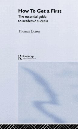 Thomas Dixon - How to Get a First, Inbunden
