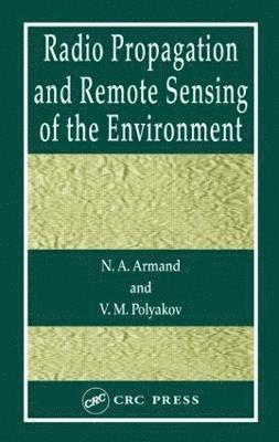 Wolfgang Konig, N. a. Armand, V. M. Polyakov - Radio Propagation and Remote Sensing of the Environment, Inbunden