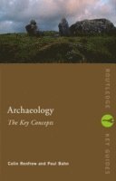 Archaeology: The Key Concepts 1