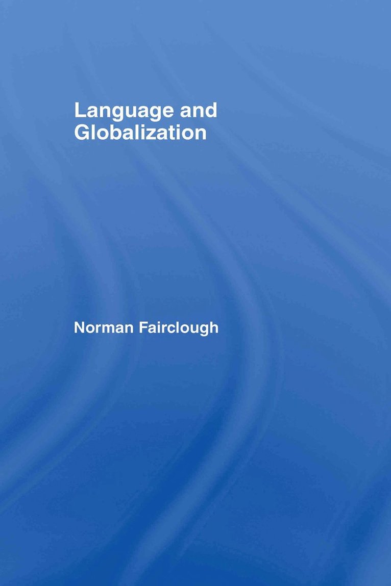 Norman Fairclough - Language and Globalization, Inbunden