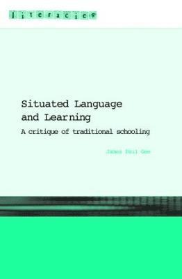 bokomslag Situated Language And Learning: A Critique of Traditional Schooling