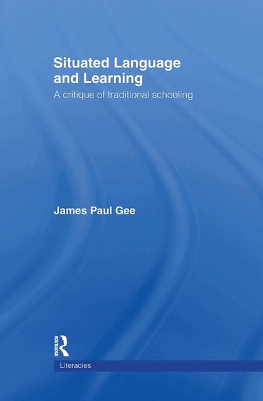 James Paul Gee - Situated Language and Learning, Inbunden