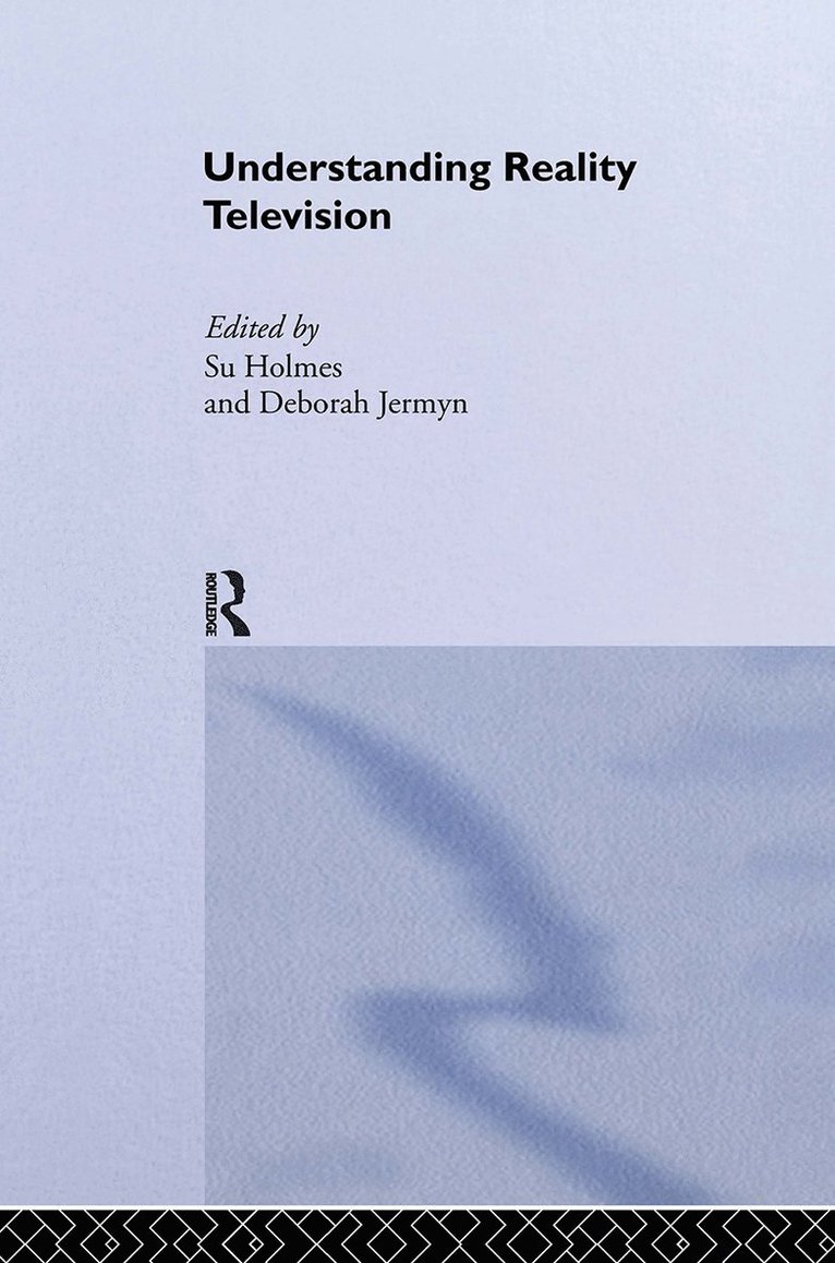 Su Holmes, Deborah Jermyn, University of East Anglia) Holmes, Su (Reader in Television - UNDERSTANDING REALITY TELEVISION, Inbunden