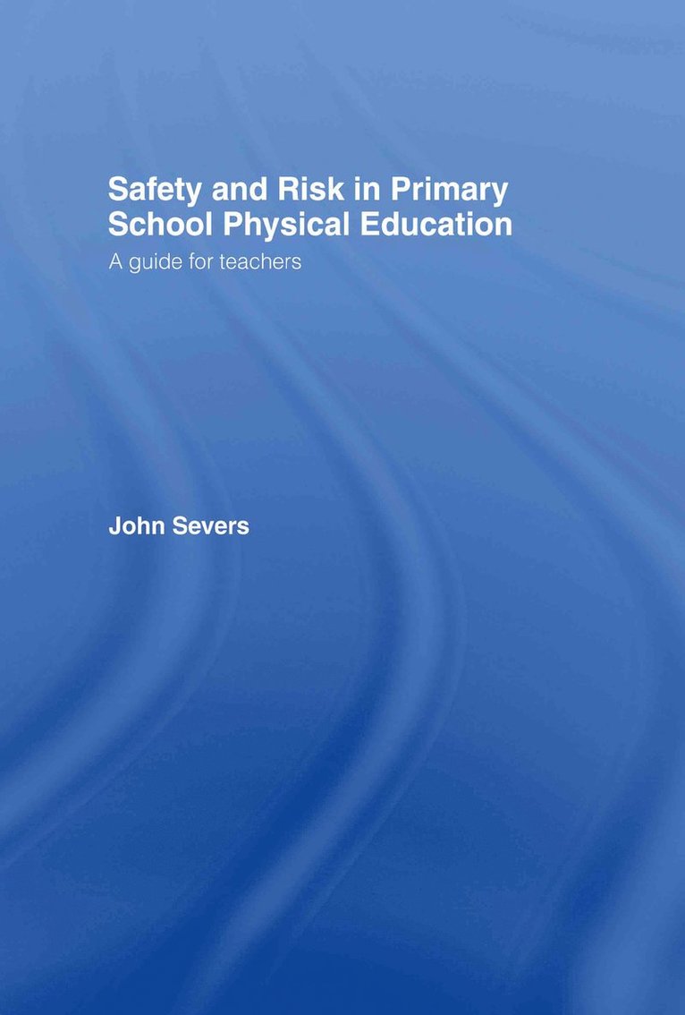 Safety and Risk in Primary School Physical Education 1