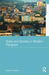 bokomslag State and Society in Modern Rangoon