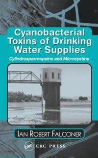bokomslag Cyanobacterial Toxins of Drinking Water Supplies