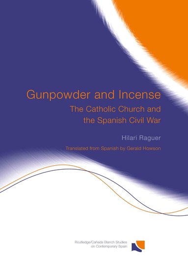 Hilari Raguer - Gunpowder and Incense, Inbunden