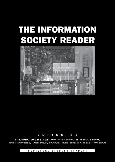 with Raimo Blom, Erkki Karvonen, Harri Melin, Kaarle Nordenstreng, Ensio Puoskari, Frank Webster, Professor Frank Webster - Information Society Reader, Häftad