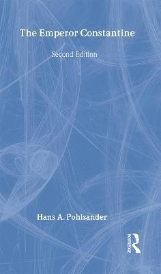 Hans A. Pohlsander - Emperor Constantine, Inbunden