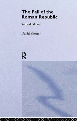 David Shotter, UK) Shotter, David (University of Lancaster - Fall of the Roman Republic, Inbunden