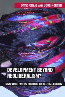 Development Beyond Neoliberalism? 1