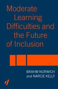 bokomslag Moderate Learning Difficulties and the Future of Inclusion