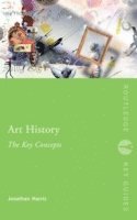 bokomslag Art History: The Key Concepts