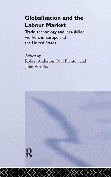 Robert Anderton, Paul Brenton, John Whalley - Globalisation and the Labour Market, Inbunden