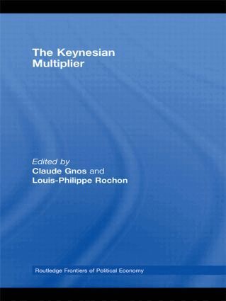 Claude Gnos, Louis-Philippe Rochon - Keynesian Multiplier, Inbunden