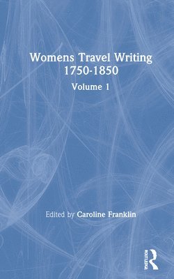 Womens Travel Writing 1750-1850 1