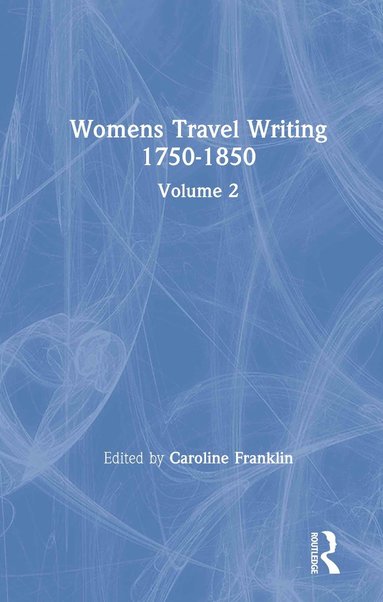 bokomslag Womens Travel Writing 1750-1850