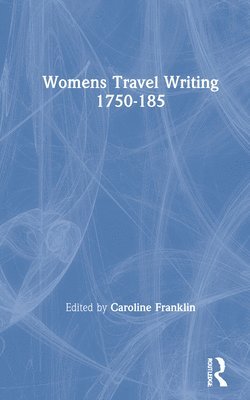 bokomslag Womens Travel Writing 1750-1850
