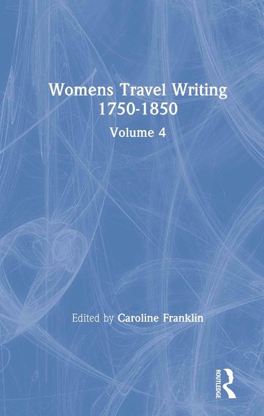 bokomslag Womens Travel Writing 1750-1850