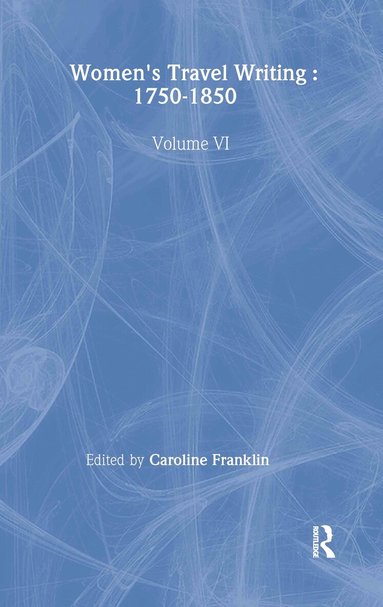 Caroline Franklin - Womens Travel Writing 1750-185, Inbunden