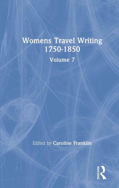 Caroline Franklin - Womens Travel Writing 1750-1850, Inbunden